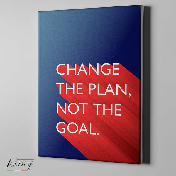 Change the plan not the goal - Kimy Design