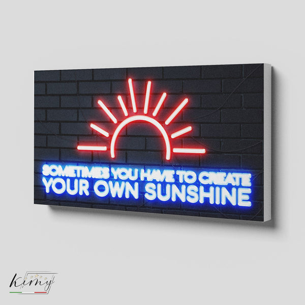 Create your own sunshine - Kimy Design