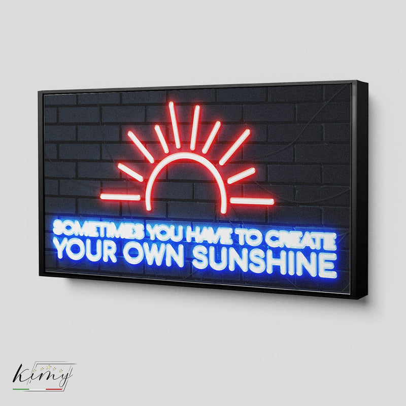 Create your own sunshine - Kimy Design